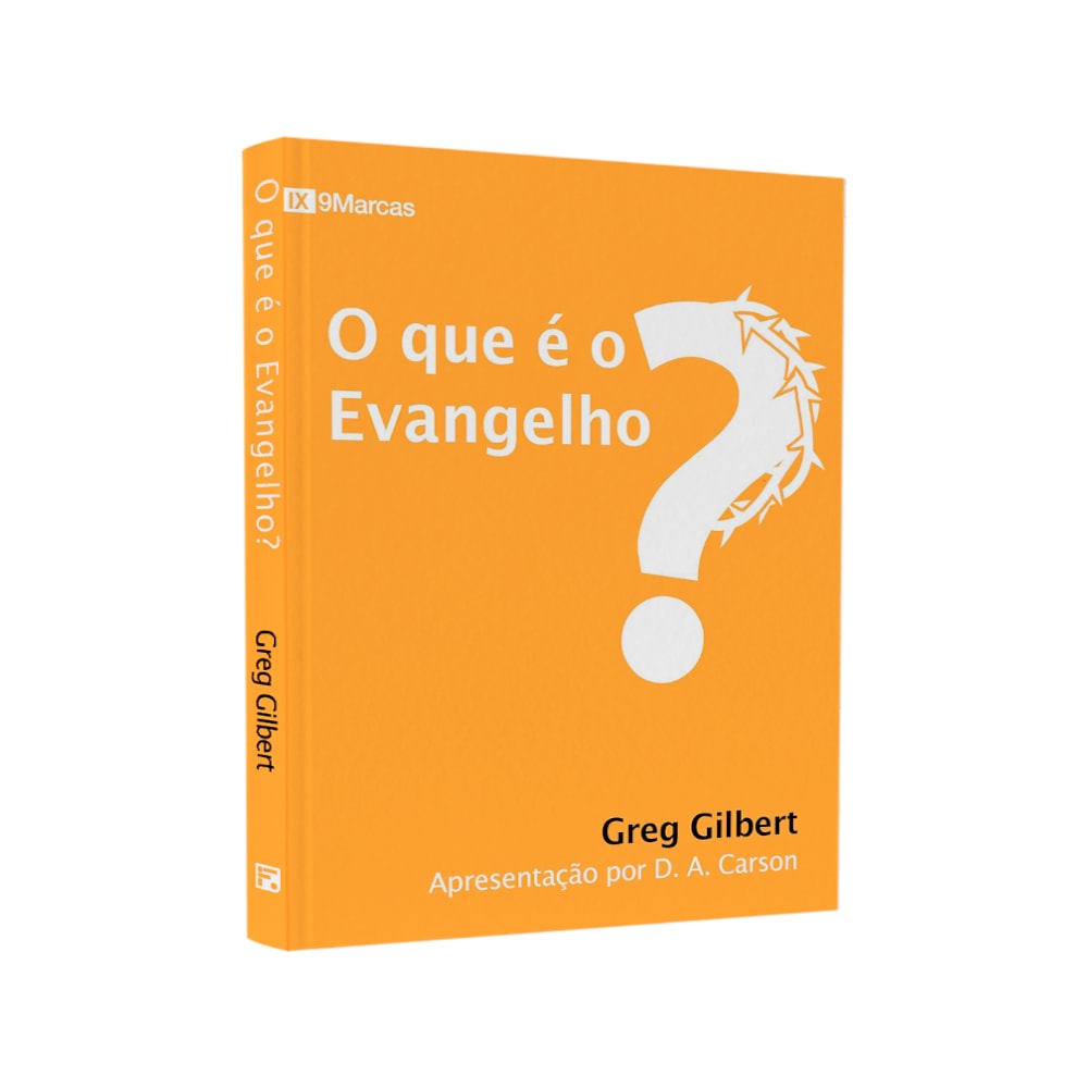 O Que É O Evangelho? | Greg Gilbert