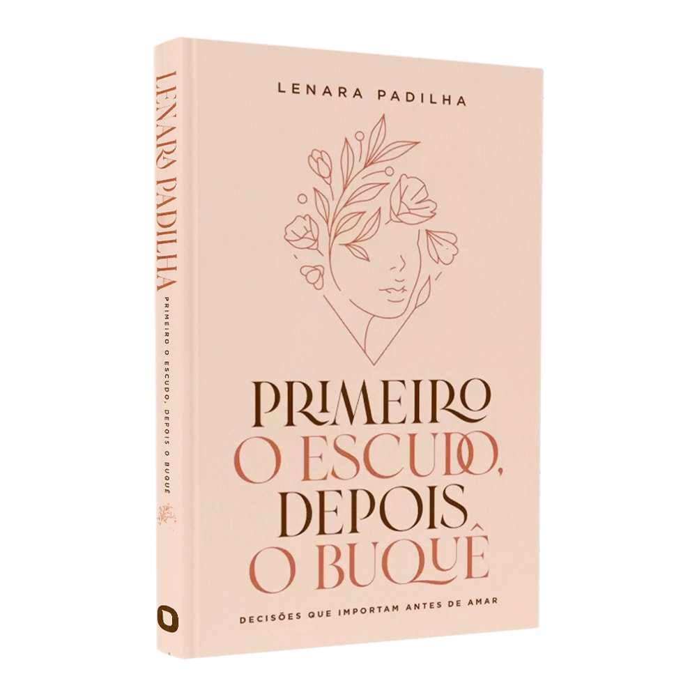 Primeiro O Escudo Depois O Buque | Lenara Padilha