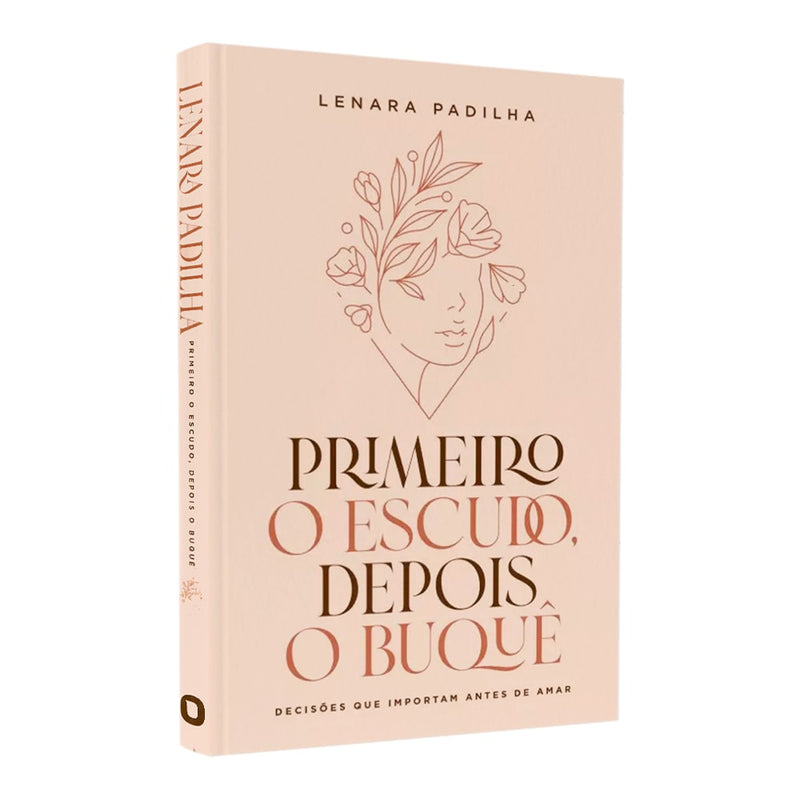 Primeiro O Escudo Depois O Buque | Lenara Padilha