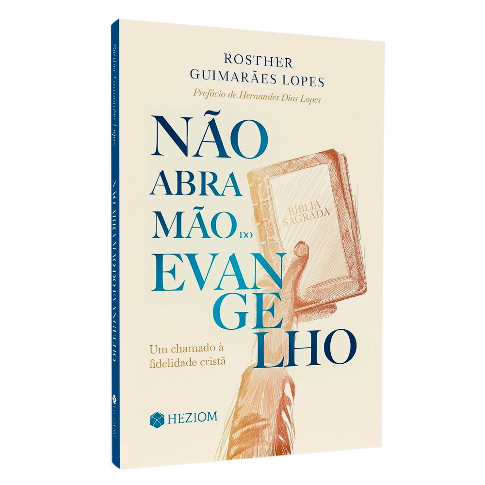 Não Abra Mão do Evangelho | Rosther Guimarães Lopes