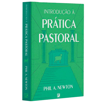 Introdução à Prática Pastoral | Phil A Newton