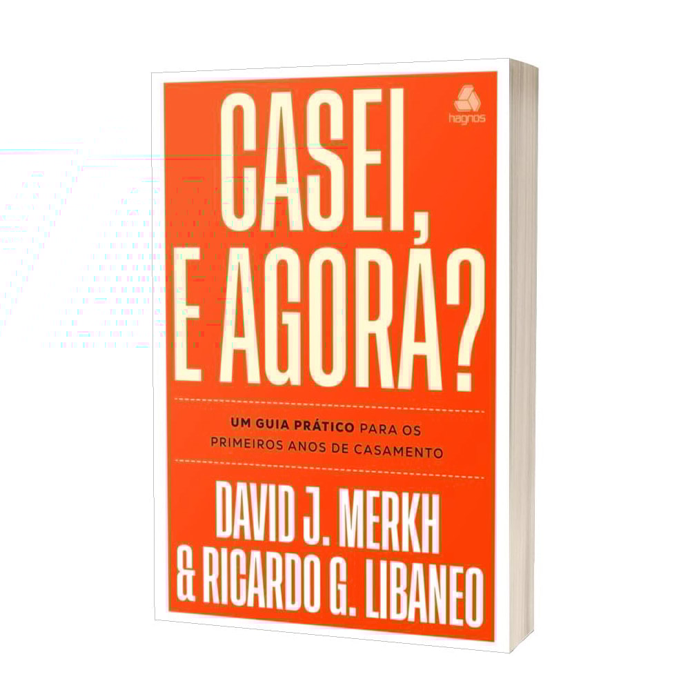 Casei e Agora? | David J Merkh  e Ricardo G Libaneo