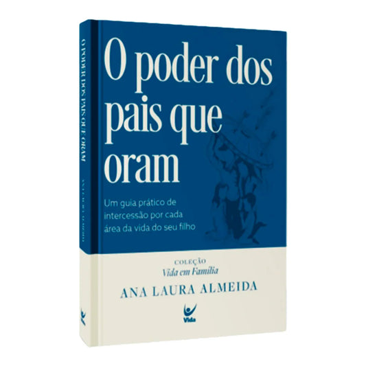 O Poder dos Pais Que Oram | Ana Laura Almeida