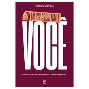 Seu Maior Problema e Voce | Diego Menin
