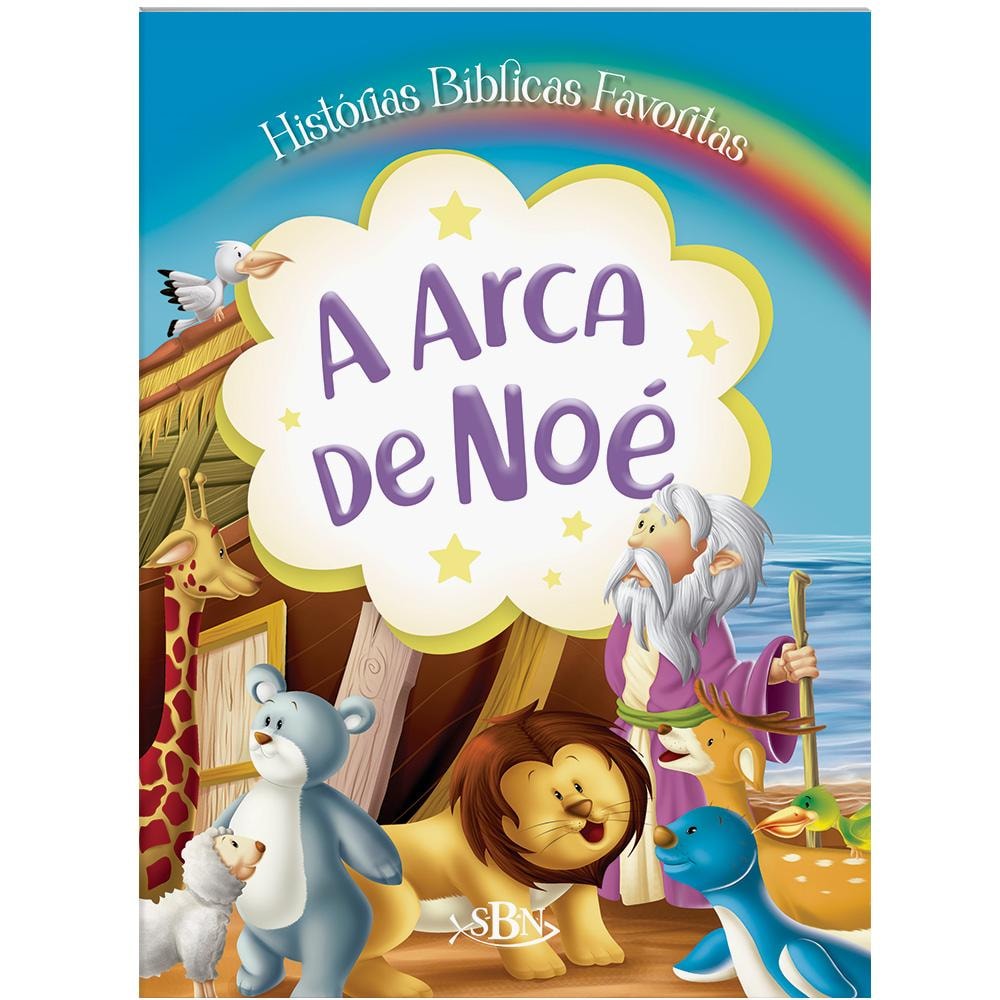 Histórias Bíblicas Favoritas: Arca de Noé | Cristina Marques