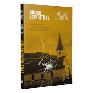 Abuso Espiritual  Michael J. Kruger