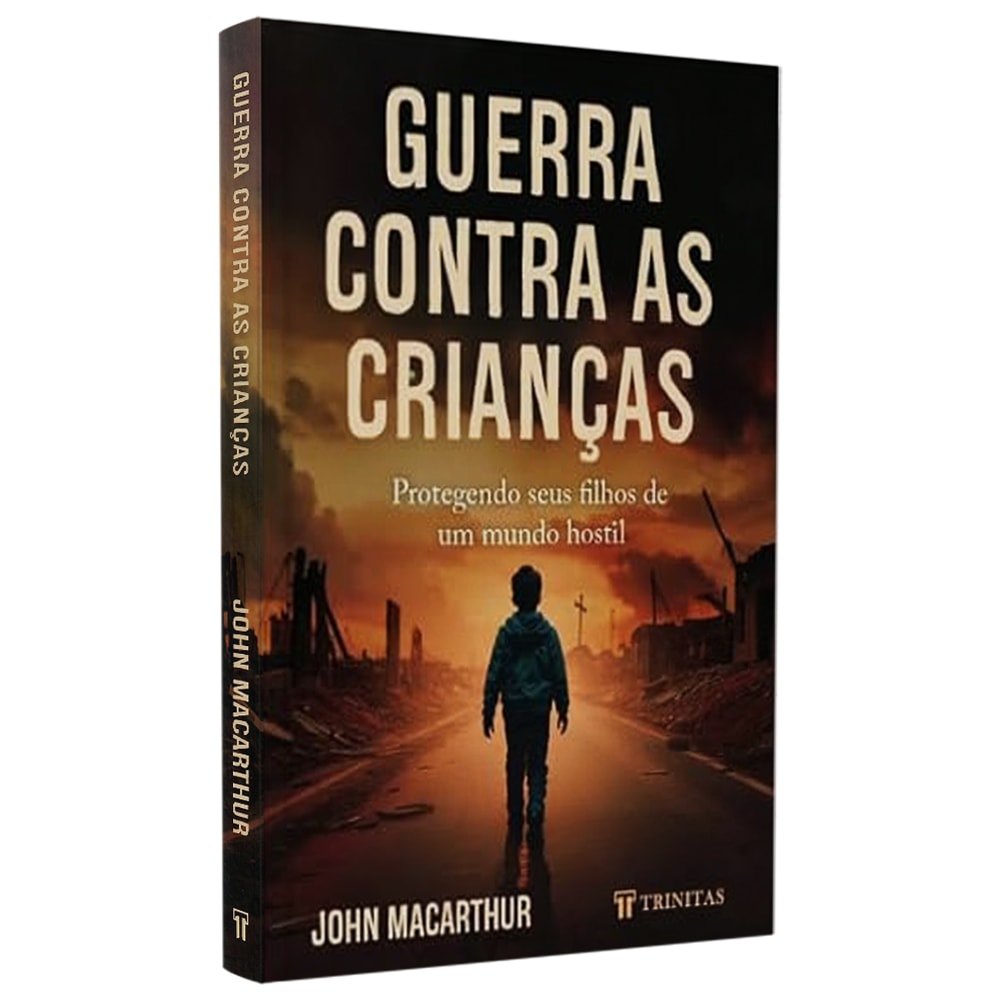 Guerra Contra as Criancas | John MacArthur