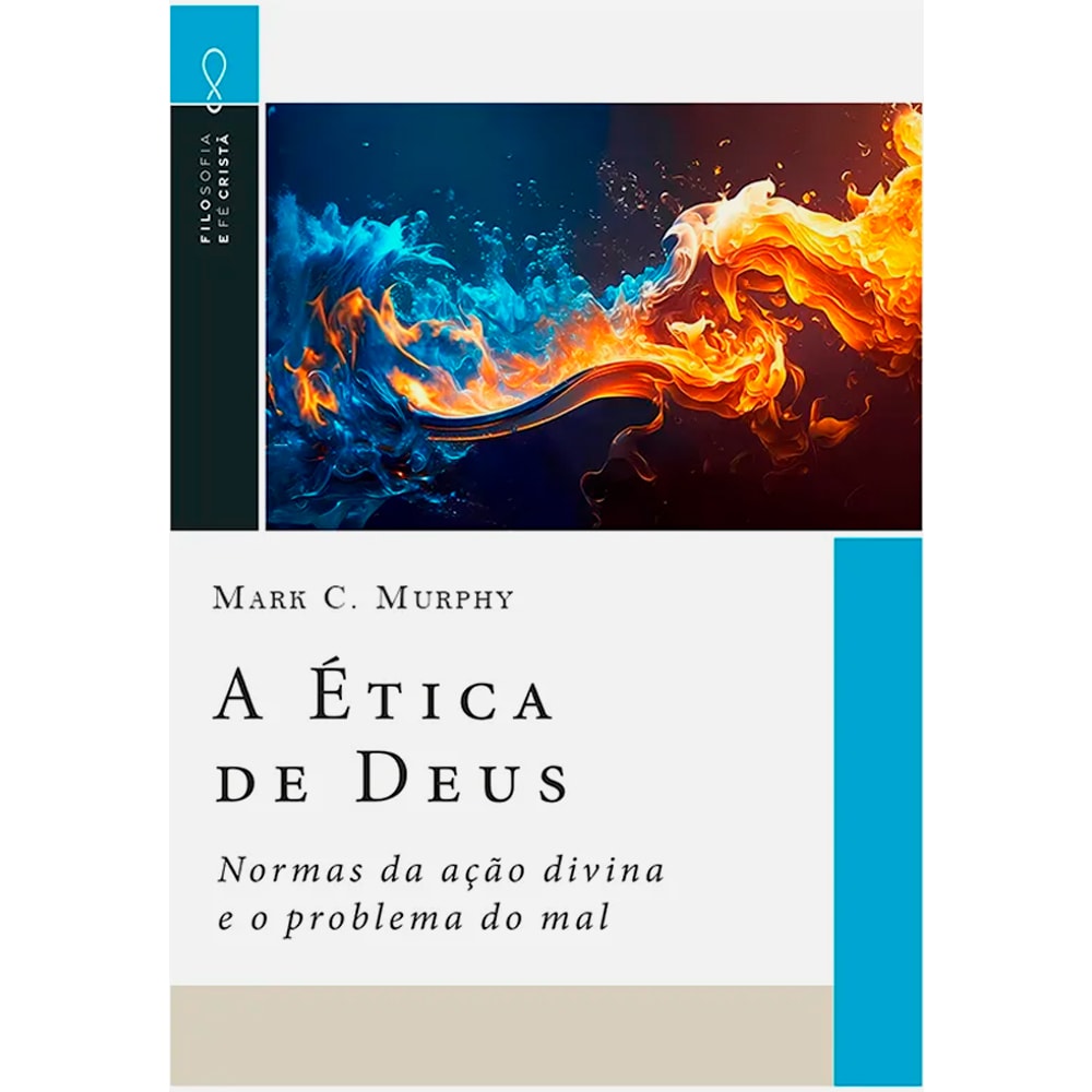A Ética de Deus | Mark C. Murphy