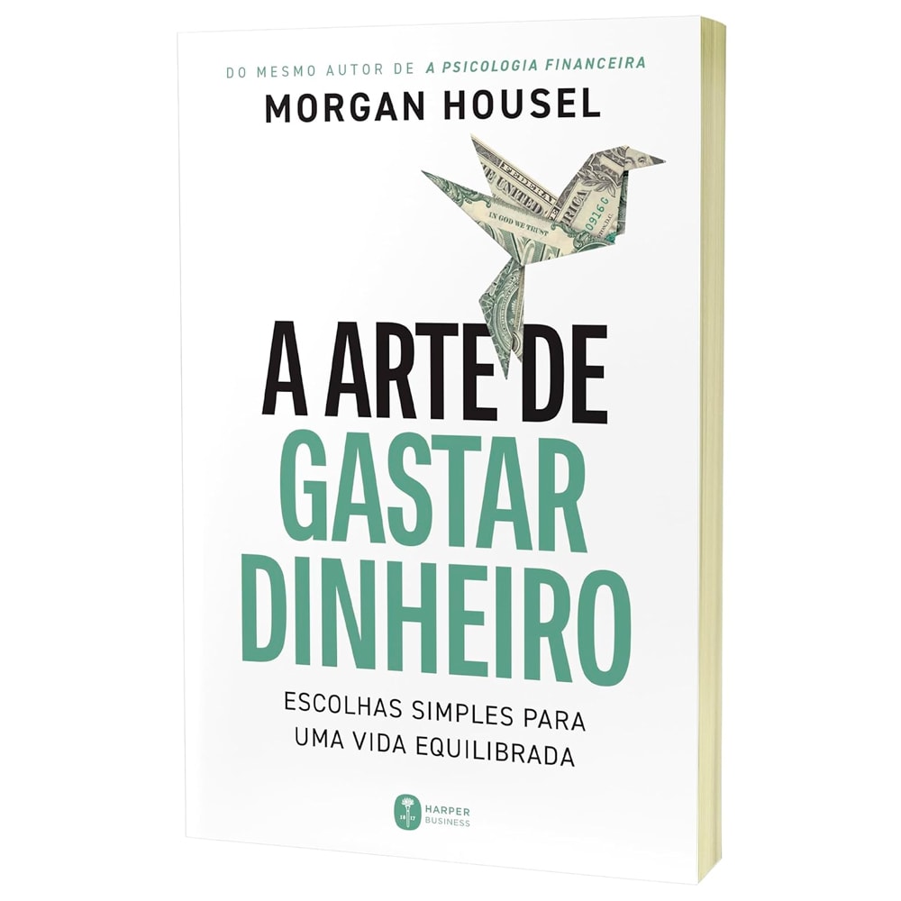 A Arte de Gastar Dinheiro | Morgan Housel