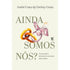 Ainda Somos Nós? | André Costa e Chelsey Costa