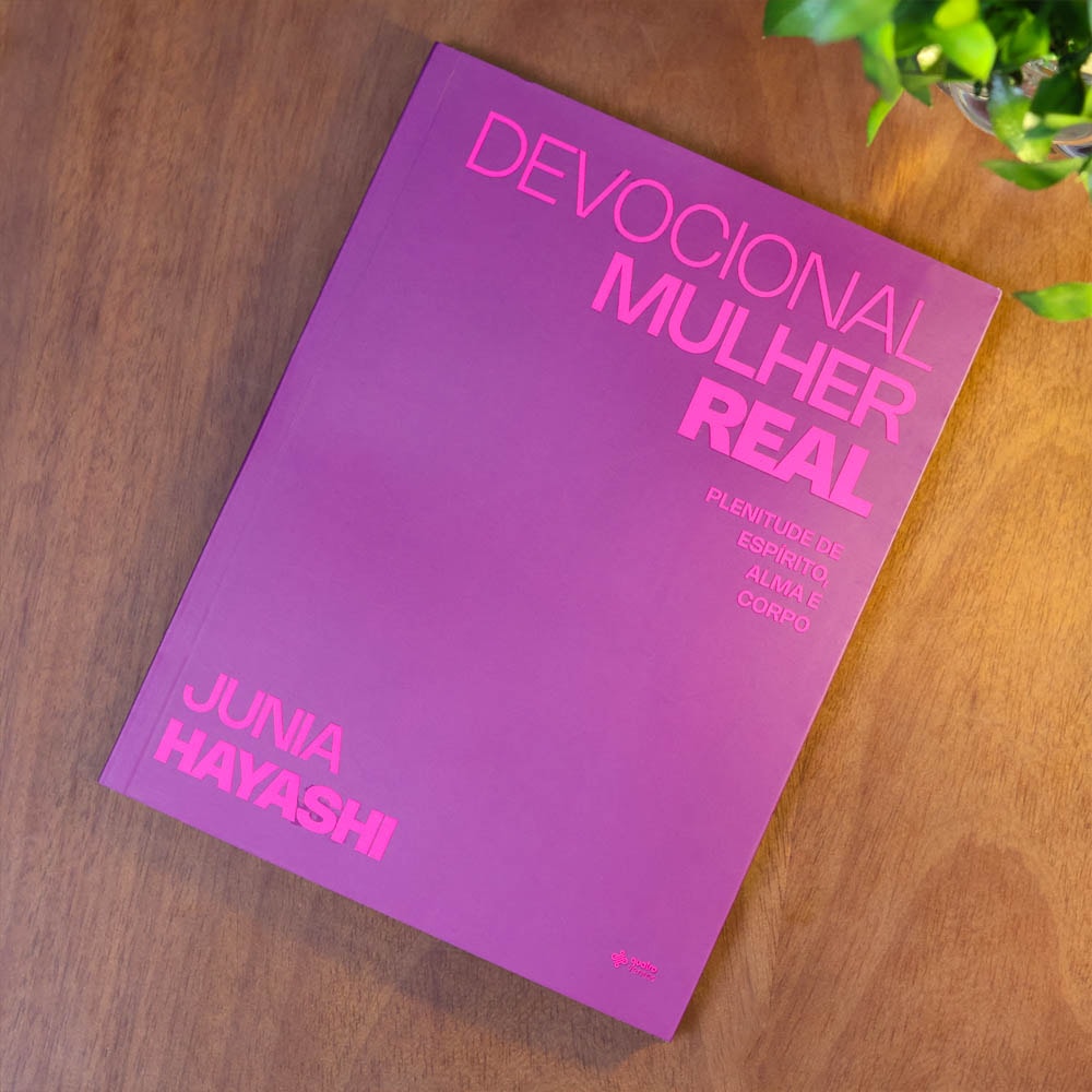 Devocional Mulher Real | Junia Hayashi