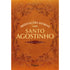 Meditações Diárias Com Santo Agostinho: Confissões | Santo Agostinho