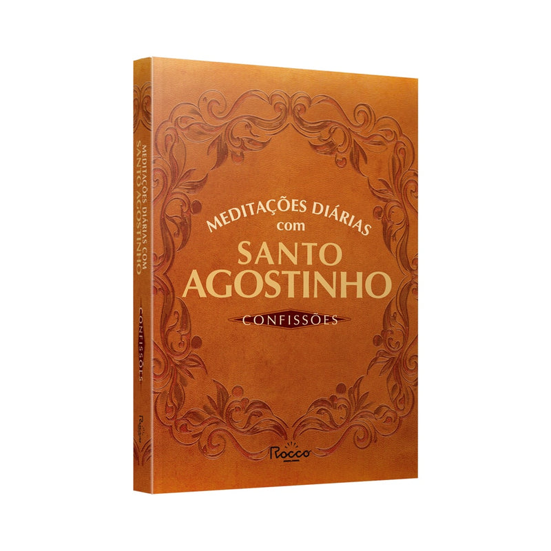 Meditações Diárias Com Santo Agostinho: Confissões | Santo Agostinho