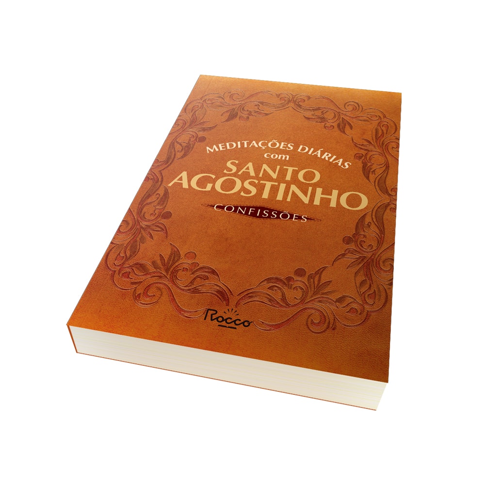Meditações Diárias Com Santo Agostinho: Confissões | Santo Agostinho