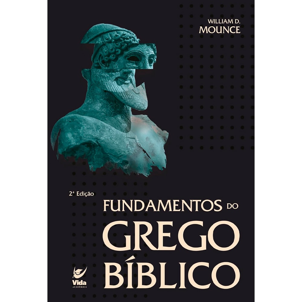 Fundamentos do Grego Bíblico | William D. Mounce
