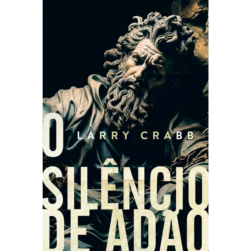 O Silêncio de Adão | Larry Crabb