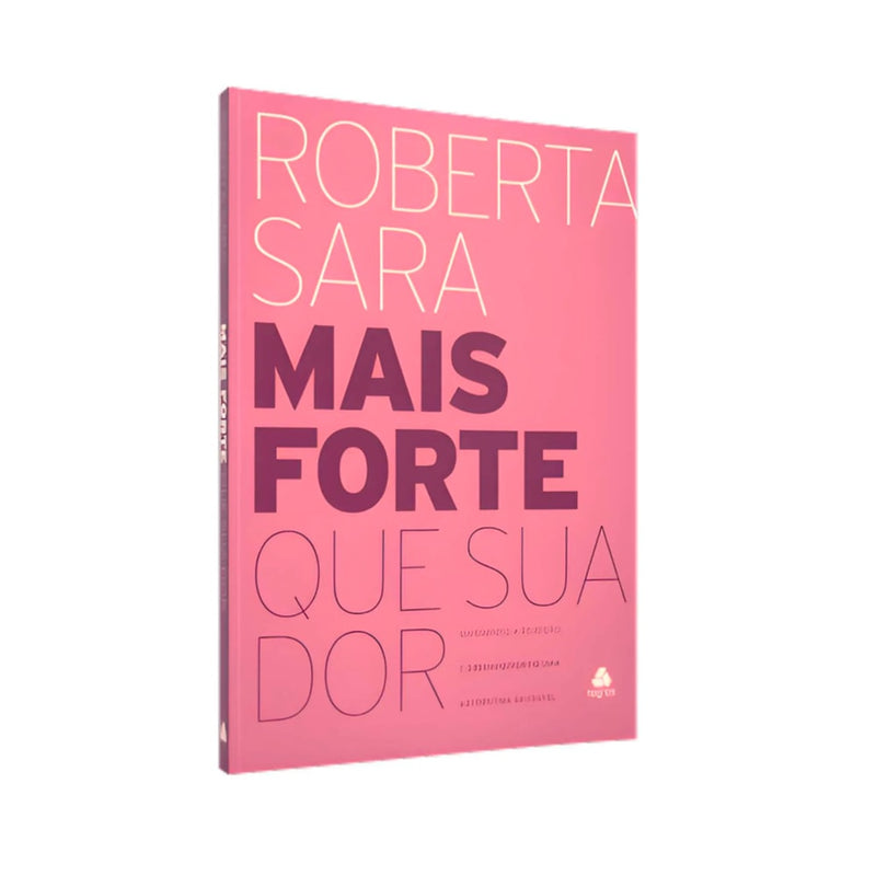 Mais Forte Que Sua Dor | Roberta Sara