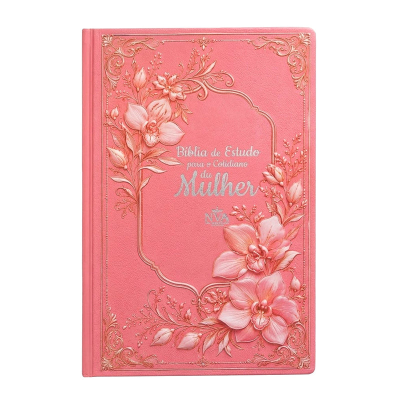 Bíblia de Estudo Para o Cotidiano da Mulher | NVA | Full Collor | Capa Dura Rosa Com Orquídeas