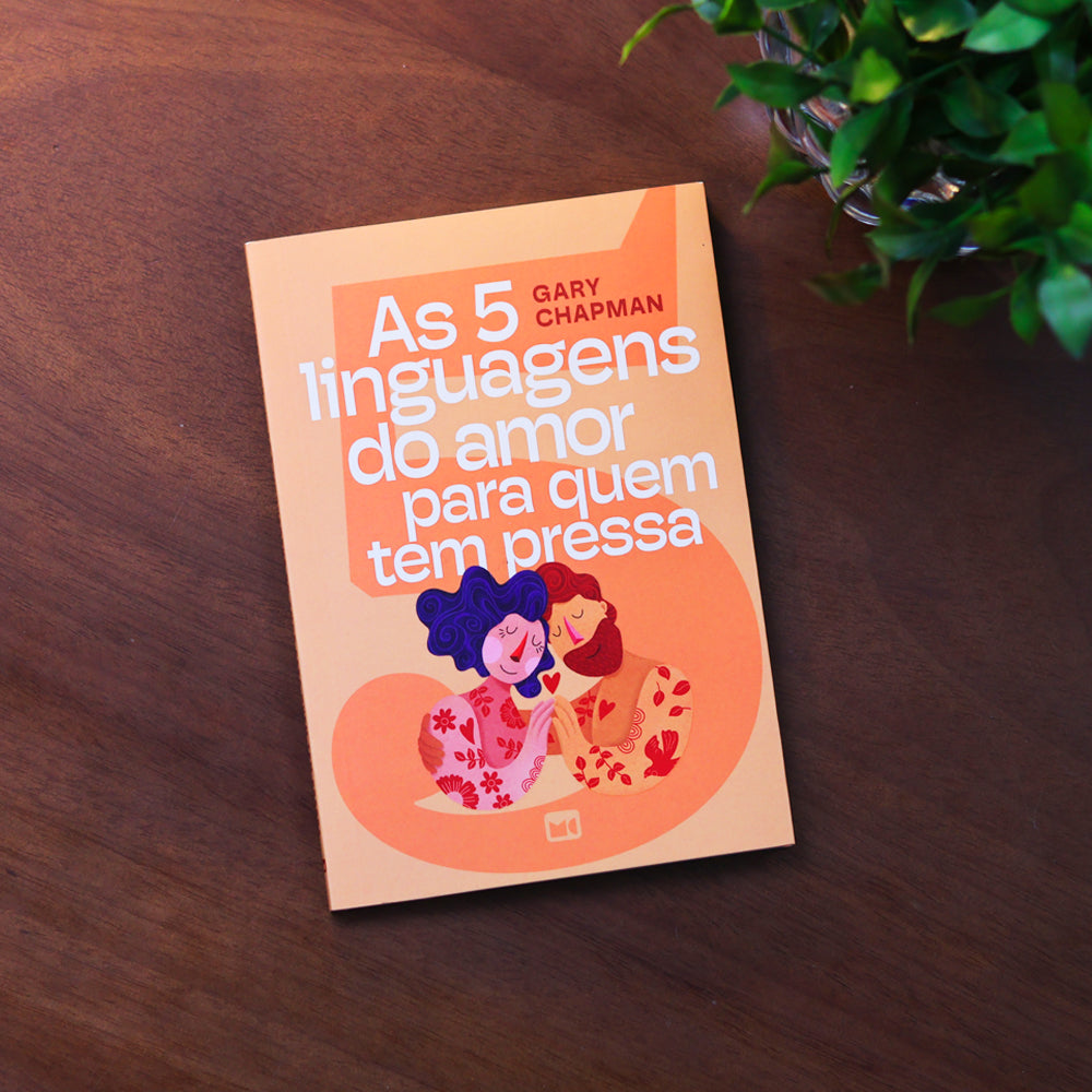 As 5 Linguagens do Amor para Quem Tem Pressa | Gary Chapman