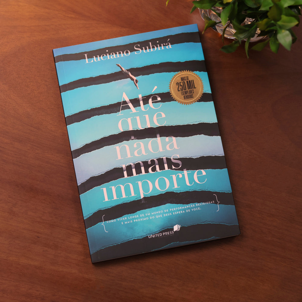 Até que Nada Mais Importe | Luciano Subirá