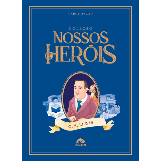 Coleção Nossos Heróis | C.S Lewis | Carol Bazzo