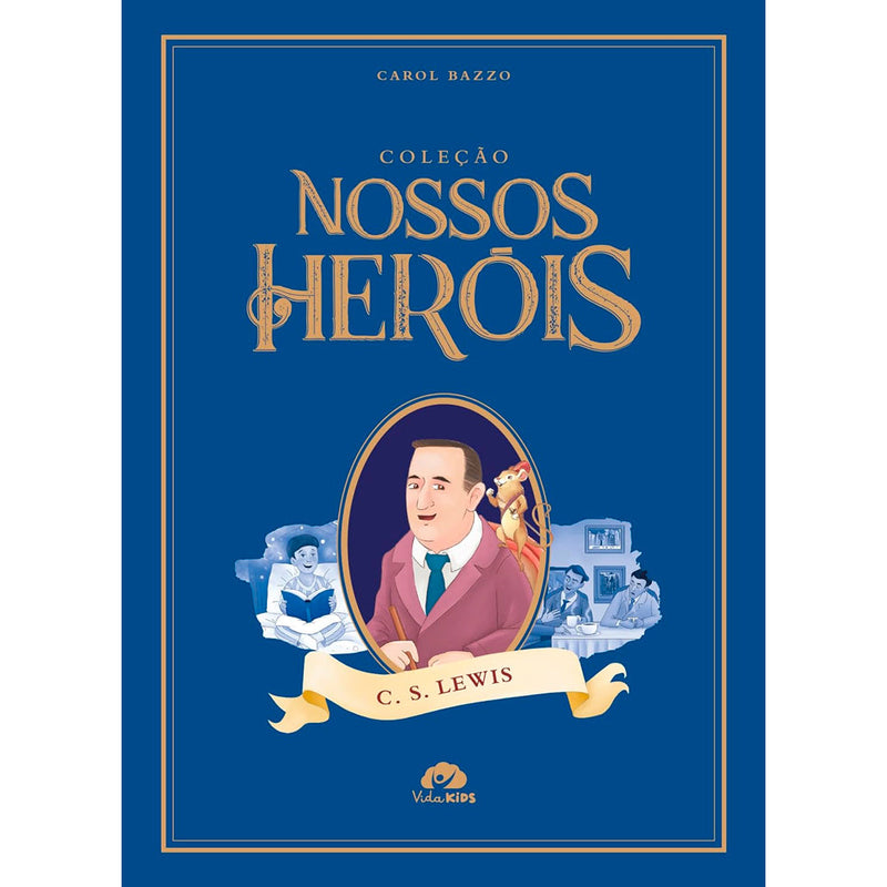 Coleção Nossos Heróis | C.S Lewis | Carol Bazzo