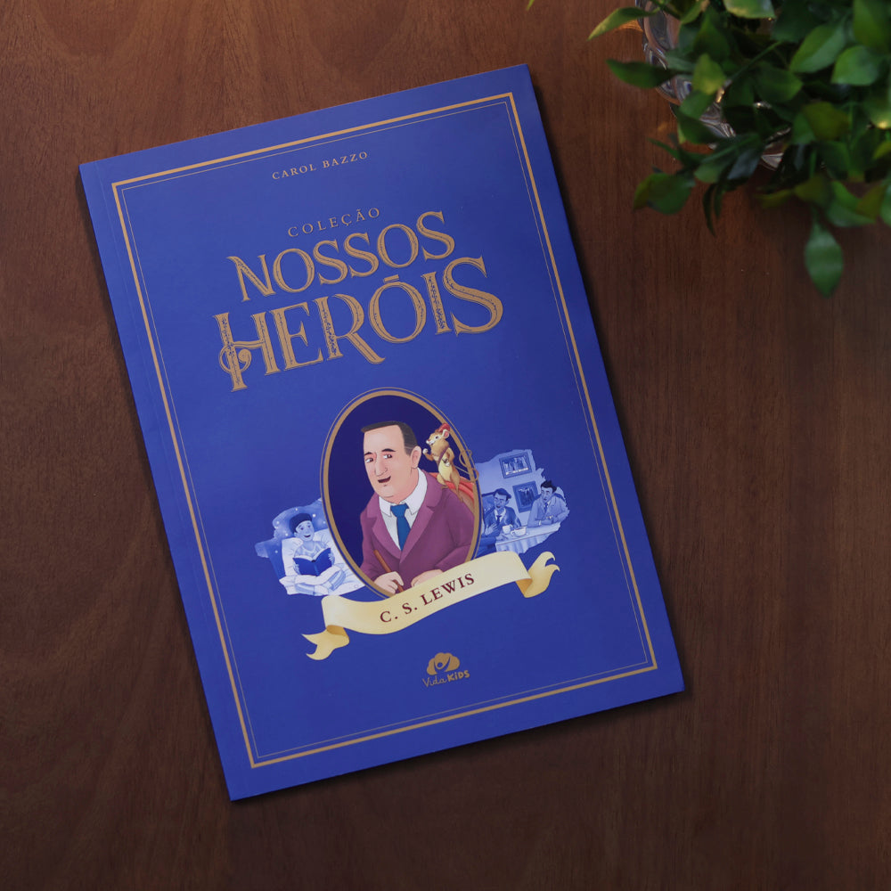 Coleção Nossos Heróis | C.S Lewis | Carol Bazzo