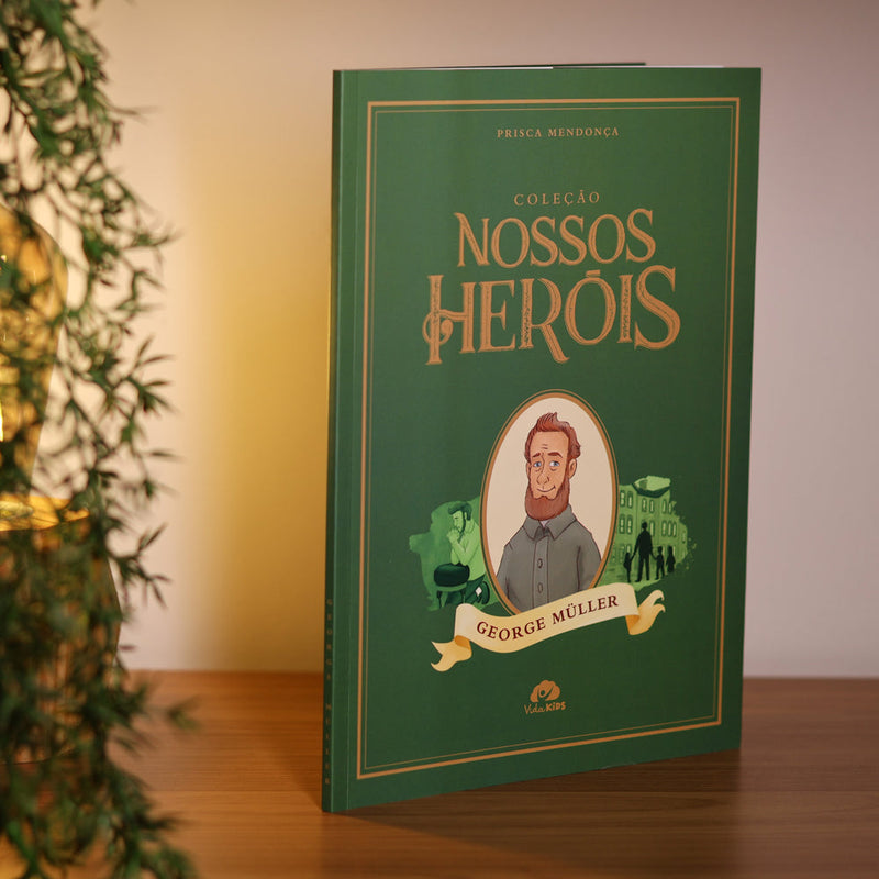 Coleção Nossos Heróis | George Müller | Prisca Mendonça