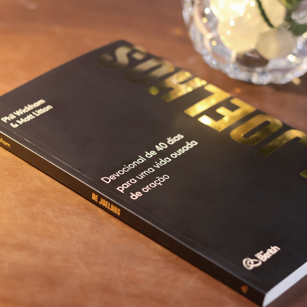 Devocional De Joelhos | Phil Wickham e Matt Litton