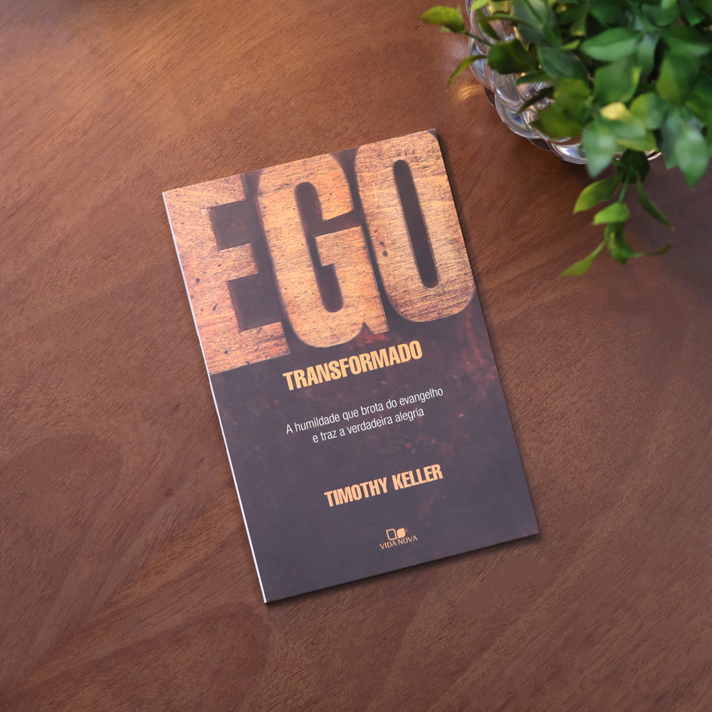 Ego Transformado | Timothy Keller