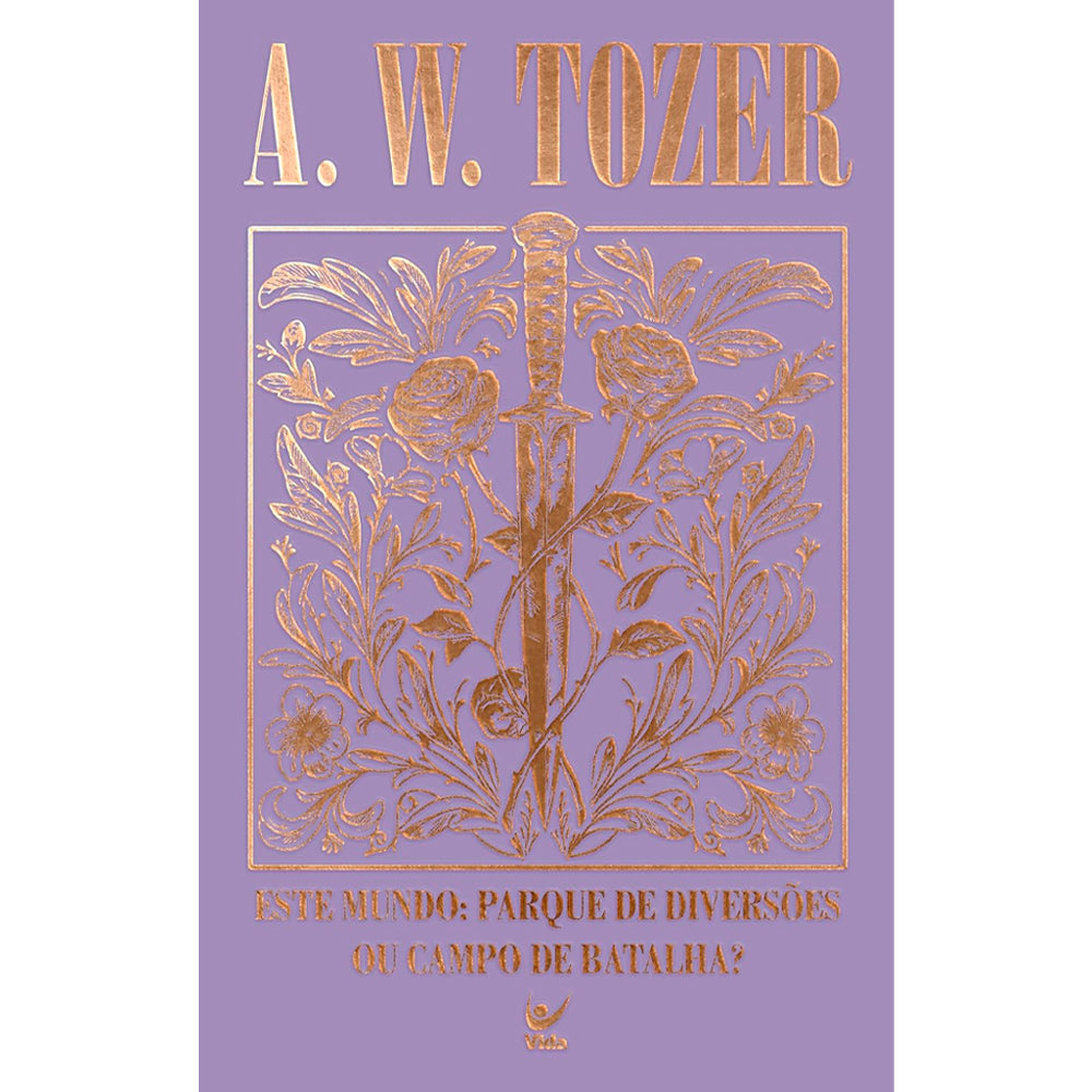 Este Mundo Parque de Diversões ou Campo de Batalha? | A. W. Tozer | Capa Dura