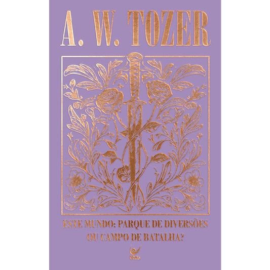 Este Mundo Parque de Diversões ou Campo de Batalha? | A. W. Tozer | Capa Dura