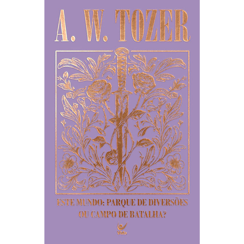 Este Mundo Parque de Diversões ou Campo de Batalha? | A. W. Tozer | Capa Dura