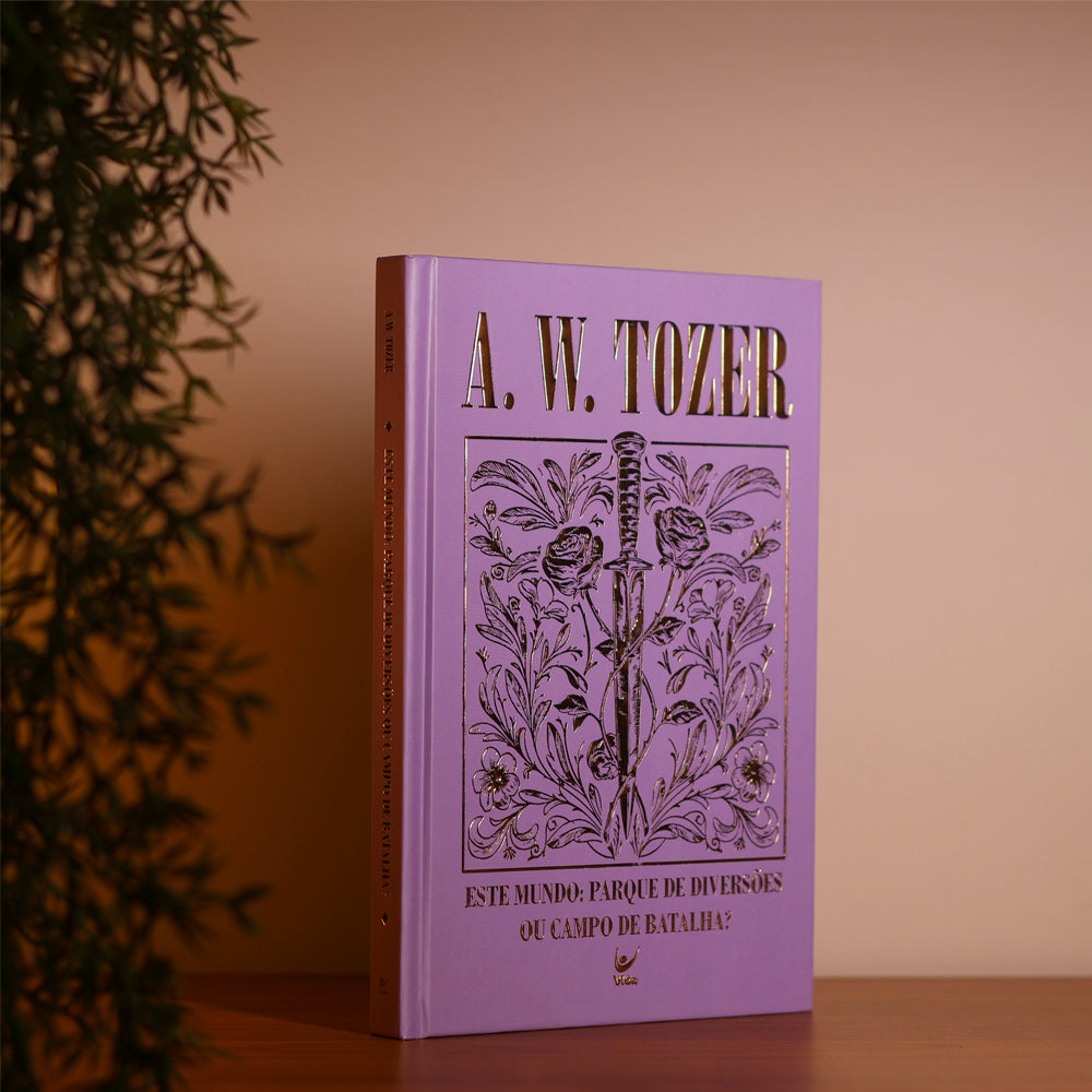 Este Mundo Parque de Diversões ou Campo de Batalha? | A. W. Tozer | Capa Dura