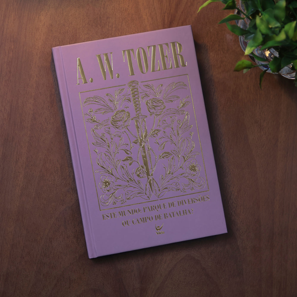 Este Mundo Parque de Diversões ou Campo de Batalha? | A. W. Tozer | Capa Dura