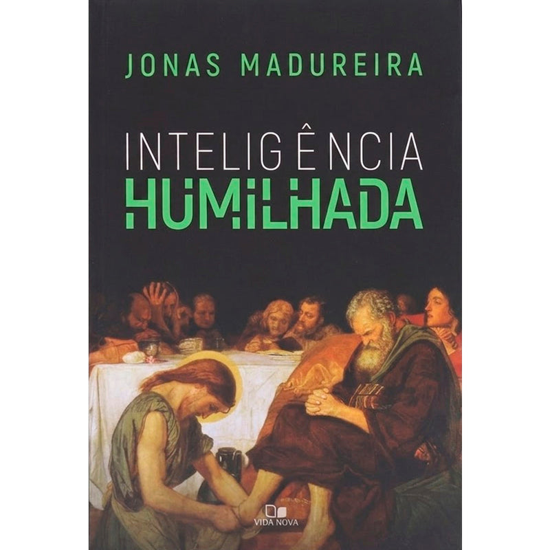Inteligência Humilhada | Jonas Madureira