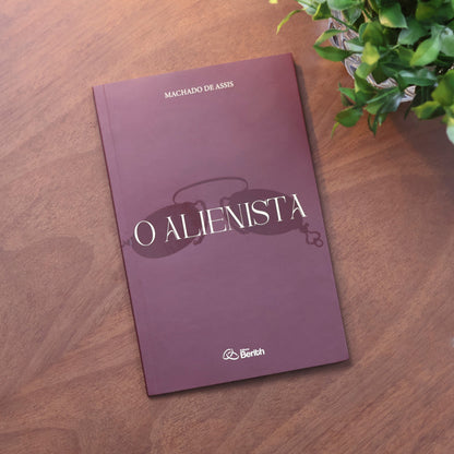 O Alienista | Machado de Assis