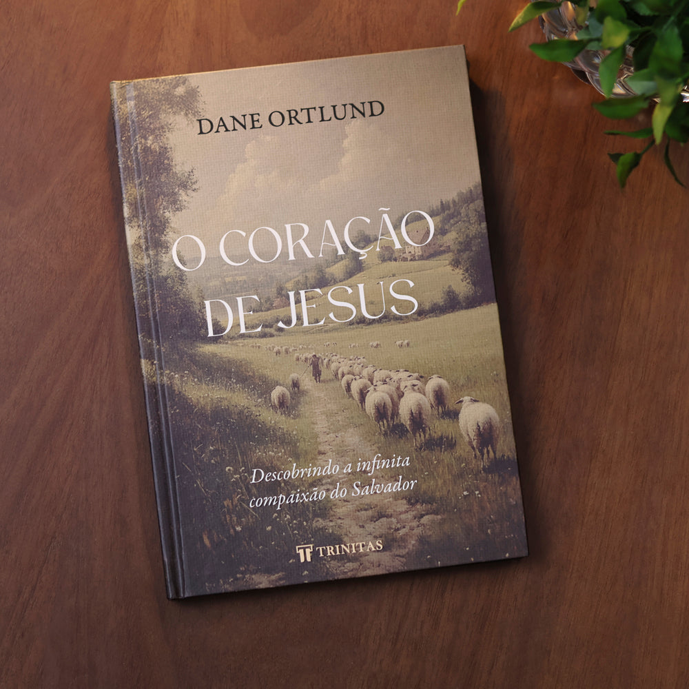 O Coração de Jesus | Dane Ortlund