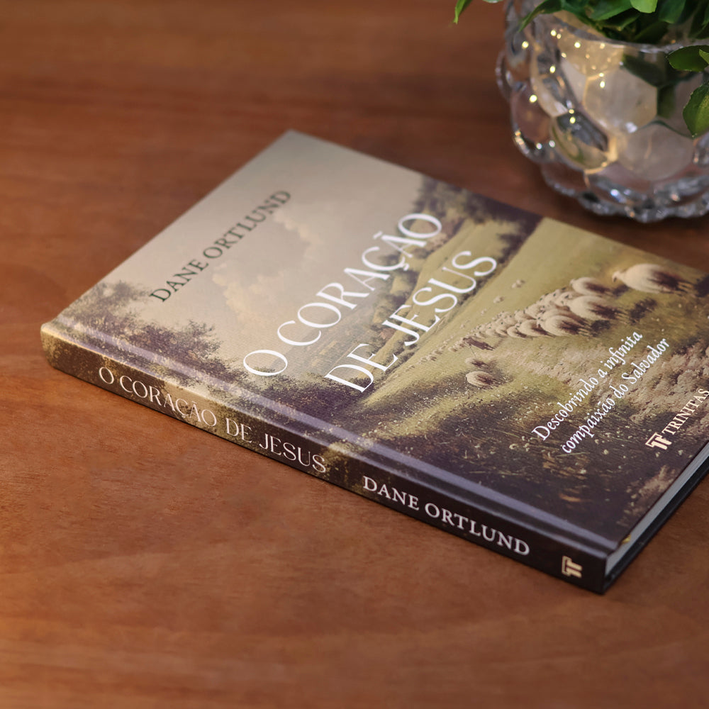 O Coração de Jesus | Dane Ortlund