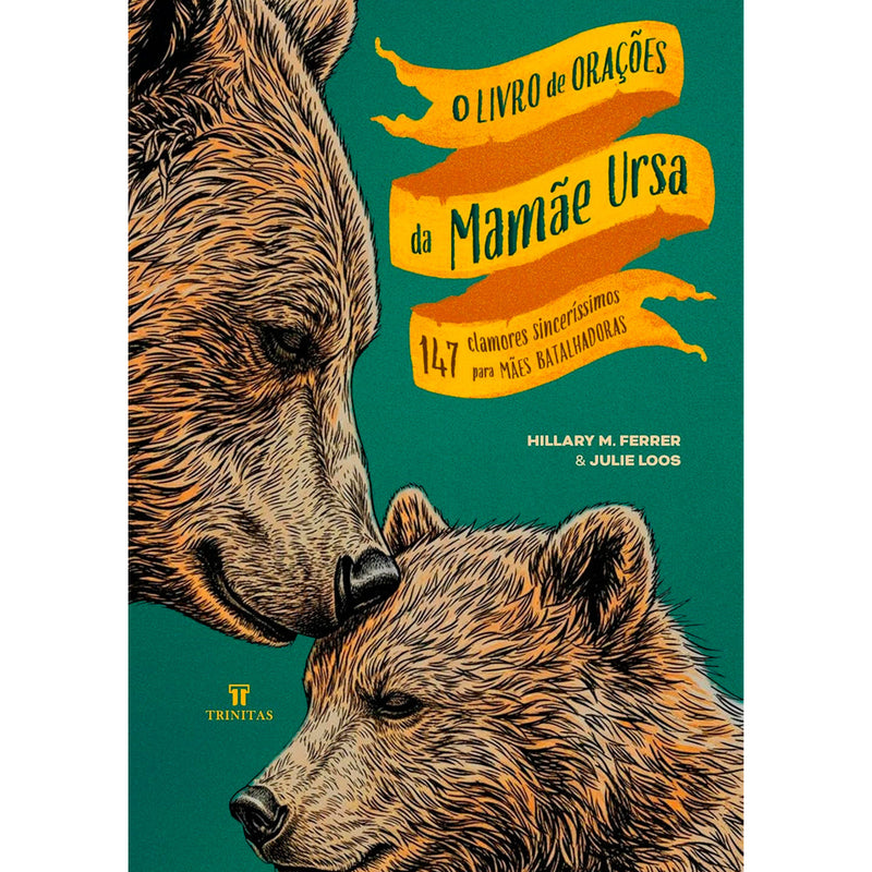 O Livro de Orações da Mamãe Ursa | Hillary Morgan e Ferrer Julie Loos