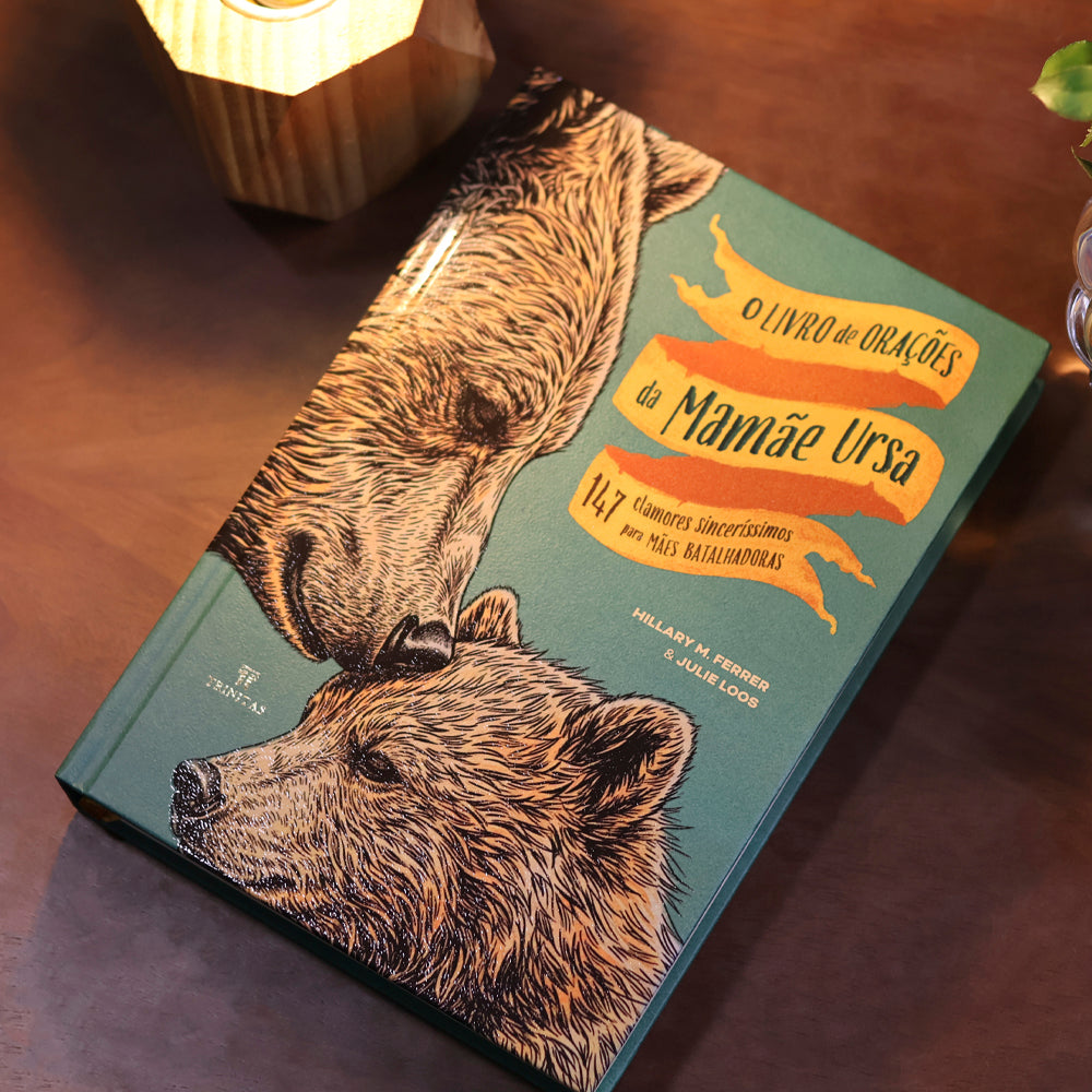 O Livro de Orações da Mamãe Ursa | Hillary Morgan e Ferrer Julie Loos
