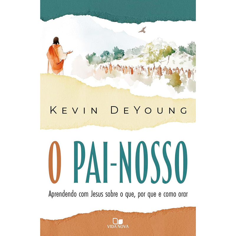 O Pai-Nosso | Kevin Deyoung