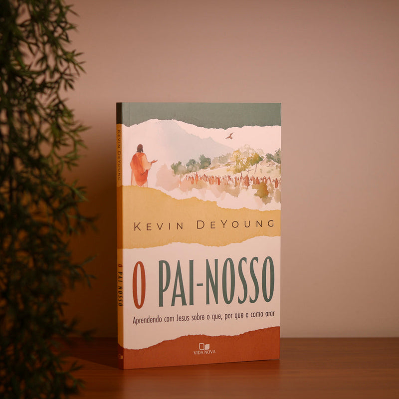O Pai-Nosso | Kevin Deyoung