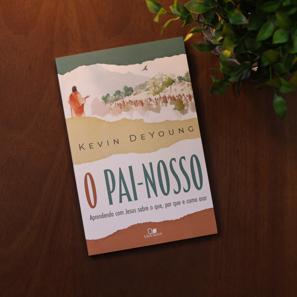 O Pai-Nosso | Kevin Deyoung