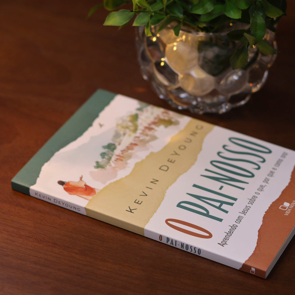 O Pai-Nosso | Kevin Deyoung
