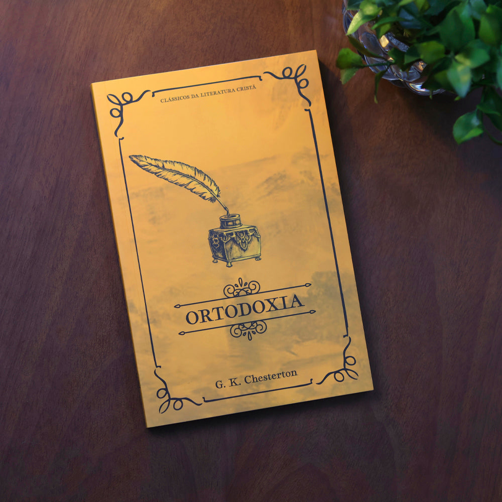 Ortodoxia | Clássicos da Literatura | G K Chesterton