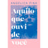Aquilo Que Ouvi de Você | Angélica Pina