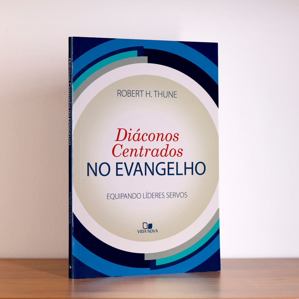 Diáconos Centrados no Evangelho | Robert H. Thune