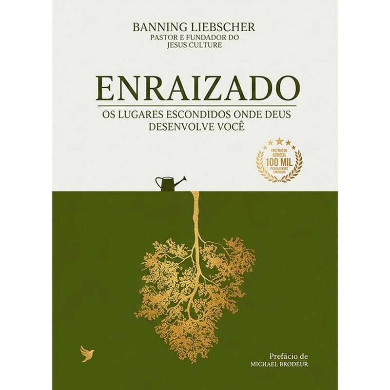 Enraizado | Os lugares escondidos onde Deus desenvolve você | Banning Liebscher