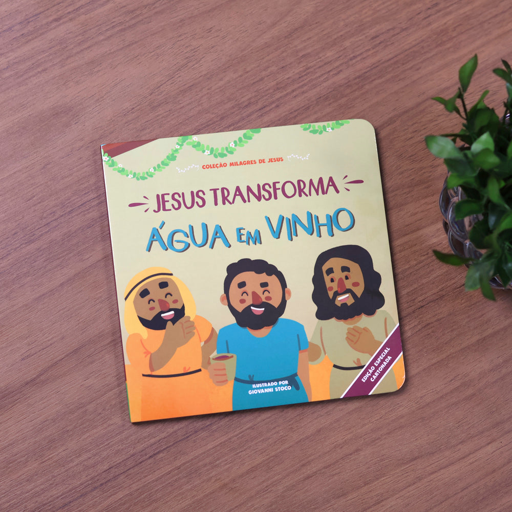 Jesus Transforma Água Em Vinho | Coleção Milagres de Jesus | Cartonado